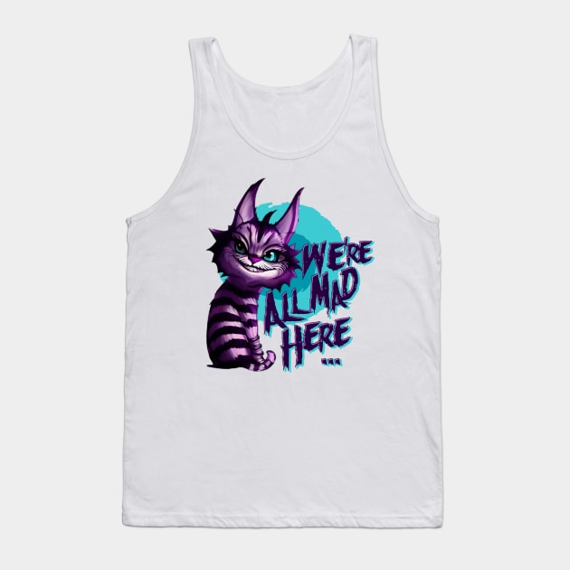 We're all mad here Tank Top by yulia-rb